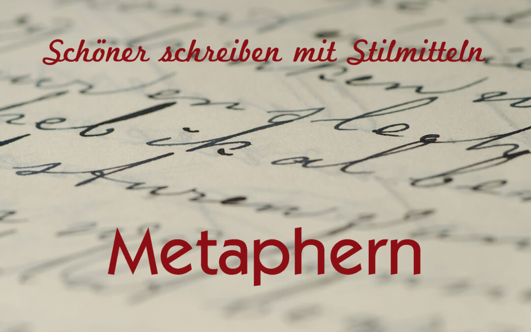 Schöner schreiben mit Stilmitteln – Metaphern