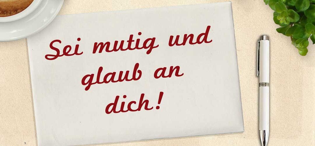 Du hast etwas zu sagen – trau dich!