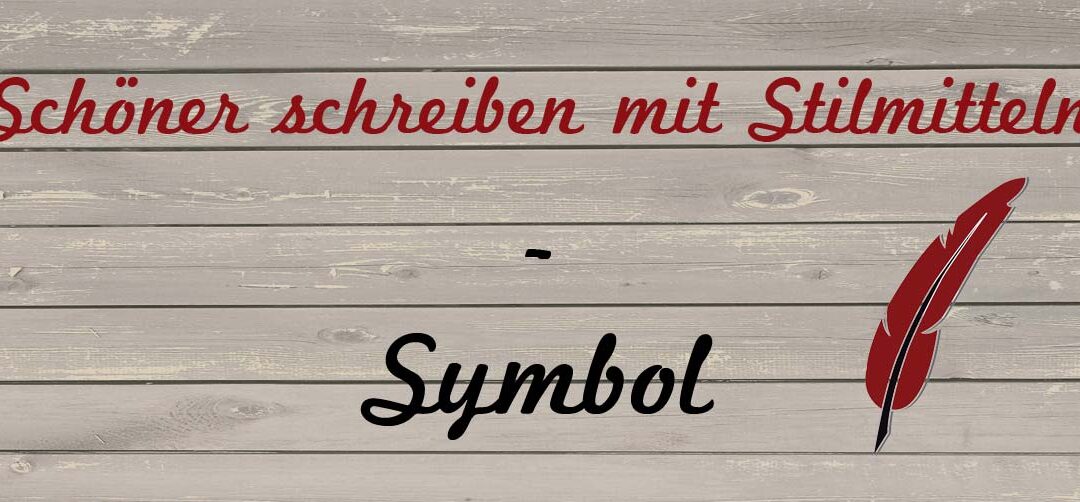 Schöner schreiben mit Stilmitteln: Symbol