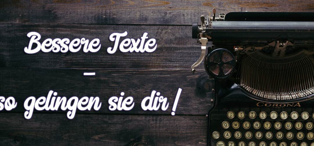 Bessere Texte – so gelingen sie dir