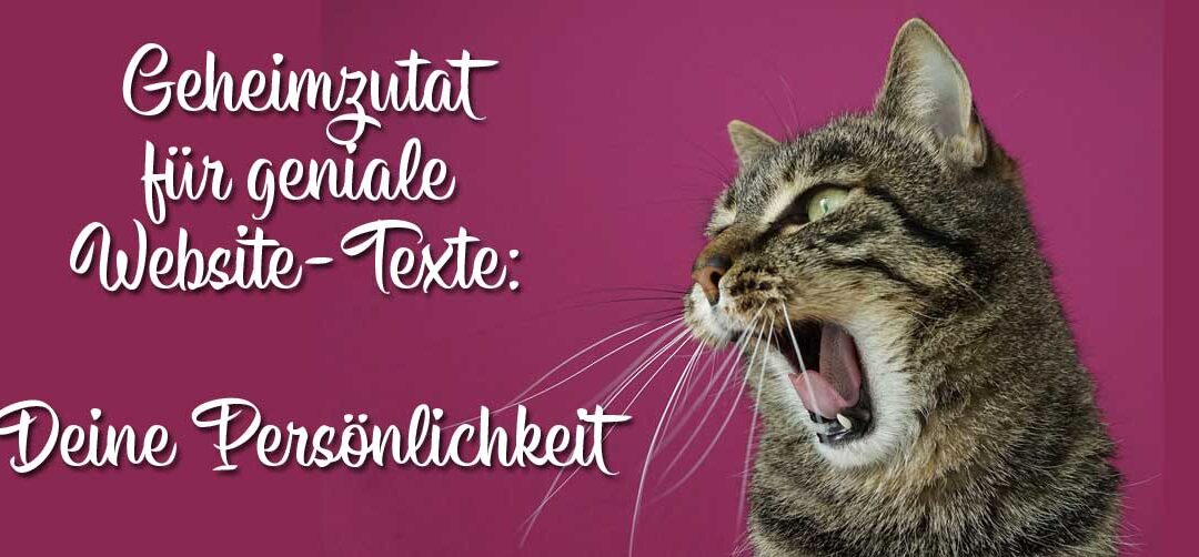 Die Geheimzutat für geniale Website-Texte: Du und deine Persönlichkeit