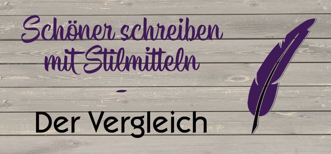 Schöner schreiben mit Stilmitteln: Der Vergleich