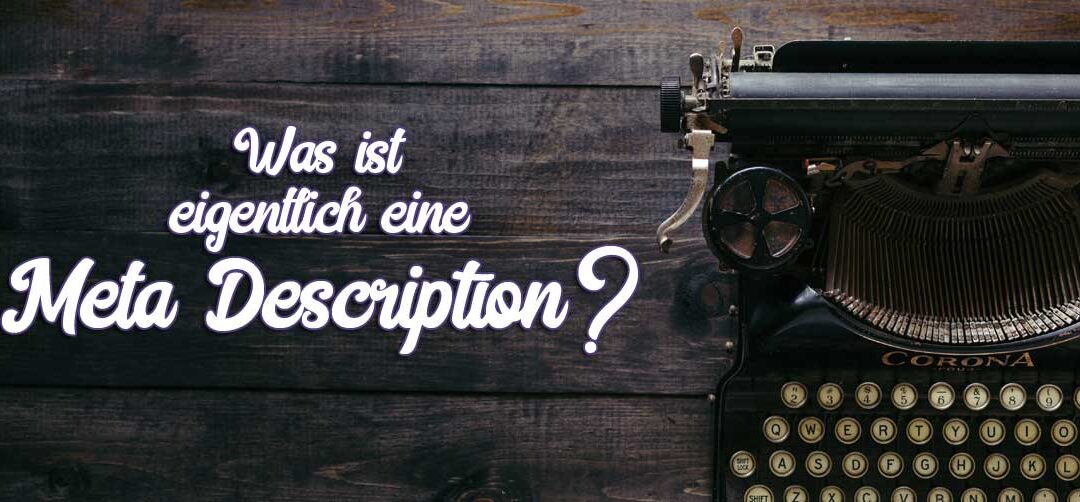Was ist eigentlich eine Meta Description?