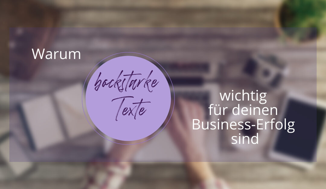 Warum bockstarke Texte wichtig für deinen Business-Erfolg sind