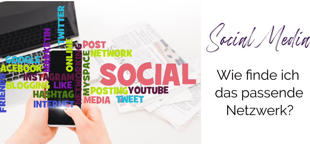 Social Media – welches soziale Netzwerk passt zu mir?